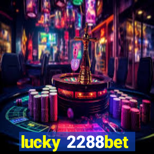 lucky 2288bet